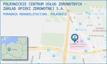 PORADNIA REHABILITACYJNA - POLKOWICKIE CENTRUM USŁUG ZDROWOTNYCH - ZAKŁAD OPIEKI ZDROWOTNEJ S.A. - UL. KARDYNAŁA B. KOMINKA 7,  POLKOWICE