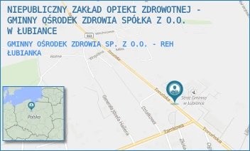 GMINNY OŚRODEK ZDROWIA SP. Z O.O. - REH - NIEPUBLICZNY ZAKŁAD OPIEKI ZDROWOTNEJ - GMINNY OŚRODEK ZDROWIA SPÓŁKA Z O.O. W ŁUBIANCE - TORUŃSKA 97,  ŁUBIANKA