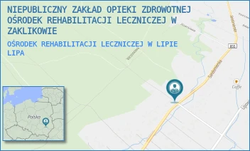 OŚRODEK REHABILITACJI LECZNICZEJ W LIPIE - NIEPUBLICZNY ZAKŁAD OPIEKI ZDROWOTNEJ OŚRODEK REHABILITACJI LECZNICZEJ W ZAKLIKOWIE - UL. SANDOMIERSKA 134,  LIPA