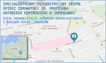 DZIAŁ REHABILITACJI SCHORZEŃ NEUROLOGICZNYCH I NARZĄDU RUCHU - SPECJALISTYCZNY PSYCHIATRYCZNY ZESPÓŁ OPIEKI ZDROWOTNEJ IM. PROFESORA ANTONIEGO KĘPIŃSKIEGO W JAROSŁAWIU - UL. TADEUSZA KOŚCIUSZKI 18,  JAROSŁAW