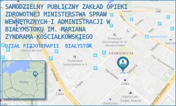 DZIAŁ FIZJOTERAPII - SAMODZIELNY PUBLICZNY ZAKŁAD OPIEKI ZDROWOTNEJ MINISTERSTWA SPRAW WEWNĘTRZNYCH I ADMINISTRACJI W BIAŁYMSTOKU IM. MARIANA ZYNDRAMA-KOŚCIAŁKOWSKIEGO - FABRYCZNA 27,  BIAŁYSTOK