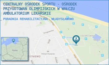 PORADNIA REHABILITACYJNA - CENTRALNY OŚRODEK SPORTU - OŚRODEK PRZYGOTOWAŃ OLIMPIJSKICH W WAŁCZU AMBULATORIUM LEKARSKIE - UL. ŻEROMSKIEGO 52,  WŁADYSŁAWOWO