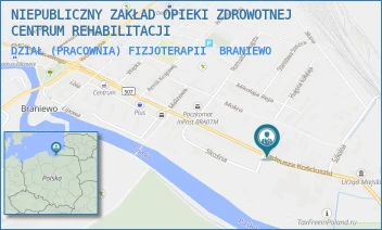 DZIAŁ (PRACOWNIA) FIZJOTERAPII - NIEPUBLICZNY ZAKŁAD OPIEKI ZDROWOTNEJ CENTRUM REHABILITACJI - KOŚCIUSZKI 91B/1,  BRANIEWO