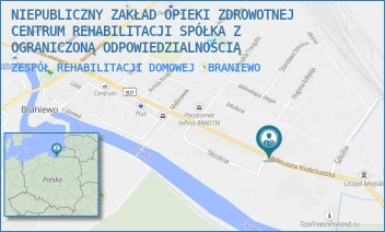 ZESPÓŁ REHABILITACJI DOMOWEJ - NIEPUBLICZNY ZAKŁAD OPIEKI ZDROWOTNEJ CENTRUM REHABILITACJI SPÓŁKA Z OGRANICZONĄ ODPOWIEDZIALNOŚCIĄ - KOŚCIUSZKI 91B/1,  BRANIEWO